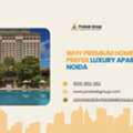 Why Premium Homebuyers Prefer Luxury Apartments In Noida