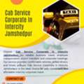 Cab Service Corporate In Intercity Jamshedpur &ndash; Professional Travel Solutions