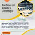 Taxi Service In Kolkata To Jamshedpur – Safe & Comfortable Travel