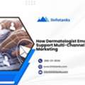 How Dermatologist Email Lists Support Multi-Channel Healthcare Marketing