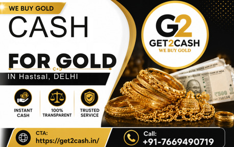 New Delhi, Items Wanted, Cash For Gold In Hastsal, Delhi | Get2cash &ndash; Trusted Gold Buyer In Hastsal
