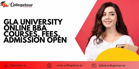 Lucknow, Lessons Offered, GLA University Online BBA Courses, Fees, Admission Open