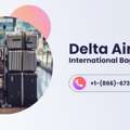 +1-(866)-673-8391 How Much Delta International Baggage Is Allowed?