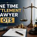 One Time Settlement Lawyer That You Can Trust For OTS Help?