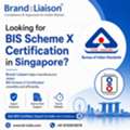Looking For BIS Scheme X Certification In Singapore?