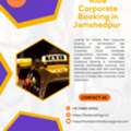Reliable Ride Corporate Booking In Jamshedpur For Business Travel