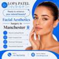 Facial Aesthetics Surgery In Manchester - Dr Lopa Patel
