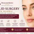 Blepharoplasty In Mumbai &ndash; Expert Eyelid Surgery Solutions