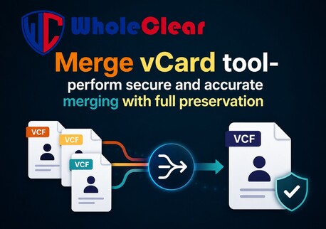 New Delhi, Software, INR 2767,  WholeClear Merge VCard Tool- Perform Secure And Accurate Merging With Full Preservation
