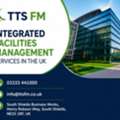 INTEGRATED FACILITIES MANAGEMENT SERVICES IN THE UK &ndash; TTS FM
