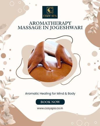 Mumbai, Health, Aromatherapy Massage In Jogeshwari - Cozy Spa