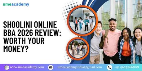 Mumbai, Lessons Offered, Shoolini Online BBA 2026 Review: Worth Your Money?