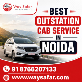 Noida, Travel, Best Outstation Cab Service In Noida | Way Safar Tour & Travels