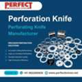Perforation Knife & Perforating Knife Manufacturer