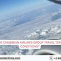 What Are Caribbean Airlines Group Travel Terms And Conditions?