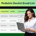 Pediatric Dentists Email List For Healthcare Lead Generation