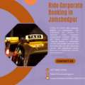 Reliable Ride Corporate Booking In Jamshedpur For Business Travel