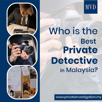Kuala Lumpur, Legal, Who Is The Best Private Detective In Malaysia?
