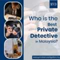 Who Is The Best Private Detective In Malaysia?