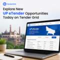 Explore New UP ETender Opportunities Today On Tender Grid