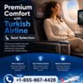 Premium Comfort With Turkish Airline Seat Selection +1-855-867-4428
