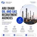 Abu Dhabi Oil And Gas Recruitment Agencies