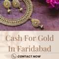 Which Trusted Gold Buyer Offer Cash For Gold In Faridabad?