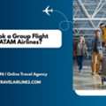 How To Book A Group Flight Ticket On LATAM Airlines?