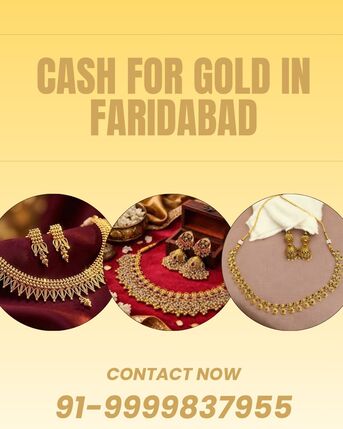 Faridabad, Items Wanted, Want Quick Cash For Gold In Faridabad At Best Valuation?