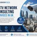 CCTV Network Consulting Services In UK &ndash; Oriontech Solutions