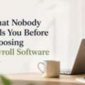 What Nobody Tells You Before Choosing Payroll Software