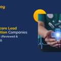 Healthcare Lead Generation Companies For Qualified Appointments