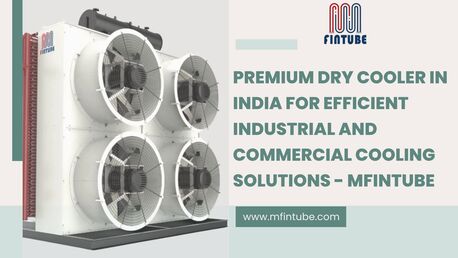 Pune, Industrial Machinery, Premium Dry Cooler In India For Efficient Industrial And Commercial Cooling Solutions