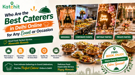 New Delhi, Catering, Who Are The Best Caterers In Delhi Online For Any Event Or Occasion