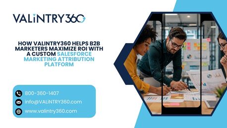 New York, Software Development, How VALiNTRY360 Helps B2B Marketers Maximize ROI With A Custom Salesforce Marketing Attrib