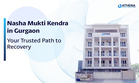 Gurgaon, Health, Best Nasha Mukti Kendra For Trusted Addiction Recovery Care