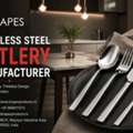 Stainless Steel Cutlery Manufacturers - Shape Products