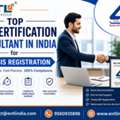 Leading BIS Certification Consultant In India For Hassle-Free Approval