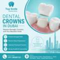 Dental Crowns In Dubai &ndash; Restore Your Smile With Confidence