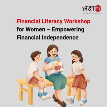 Ahmedabad, Education, Financial Literacy Workshop For Women &ndash; Empowering Financial Independence