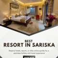 Escape The Noise: Luxury Awaits At The Best Resort In Sariska!