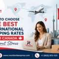 How To Choose The Best International Shipping Rates From Canada Without Stress