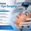 Non-Stress Laser Eye Surgery For Clear, Comfortable Vision