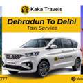 Dehradun To Delhi One Way Taxi Booking Guide For Travelers