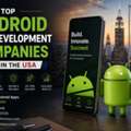 Top Android App Development Companies In The USA