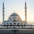 Uncover Hidden Gems On A Sharjah City Tour From Dubai