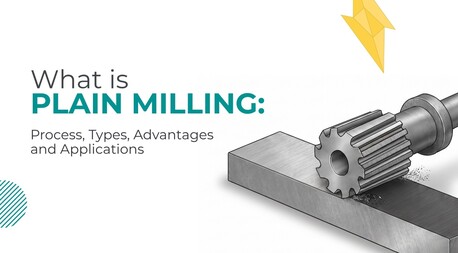Mumbai, Machinery, INR 499,  What Is Plain Milling? Process, Types & Applications