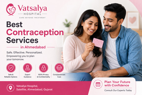 Ahmedabad, Health, Best Contraception Services In Ahmedabad - Vatsalya Hospital