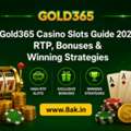 Gold365 Casino Slots Guide 2026 | RTP, Bonuses & Winning Strategies