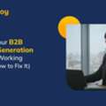B2B Lead Generation For Long-Term Success
